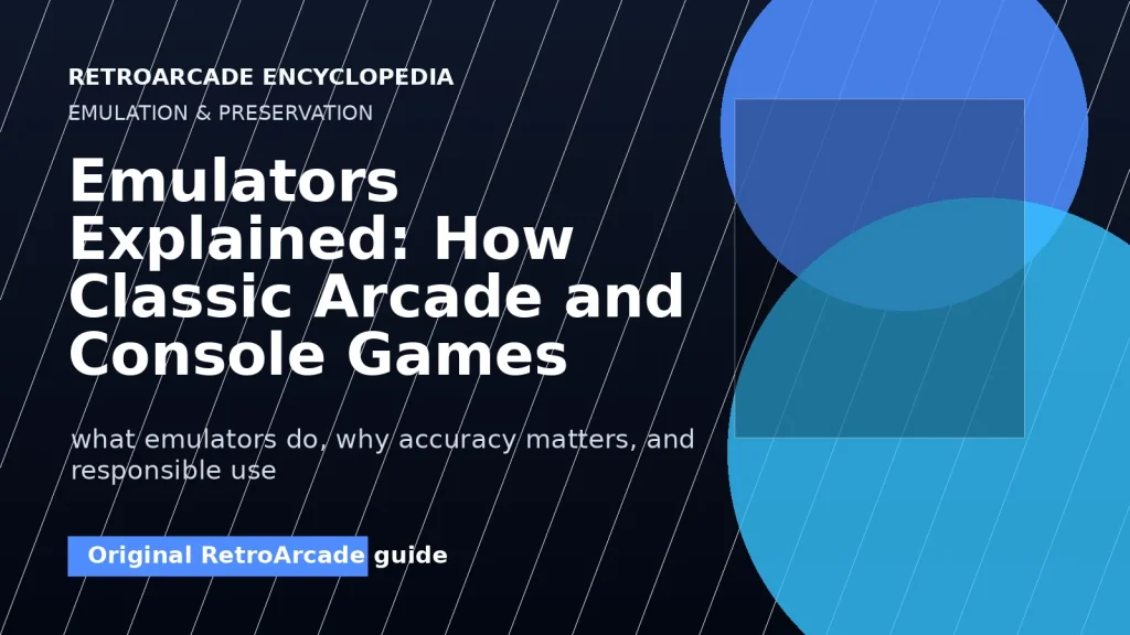 Emulators Explained: How Classic Arcade and Console Games Survive