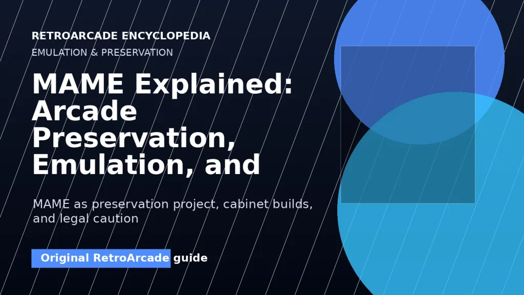 MAME Explained: Arcade Preservation, Emulation, and What Beginners Should Know