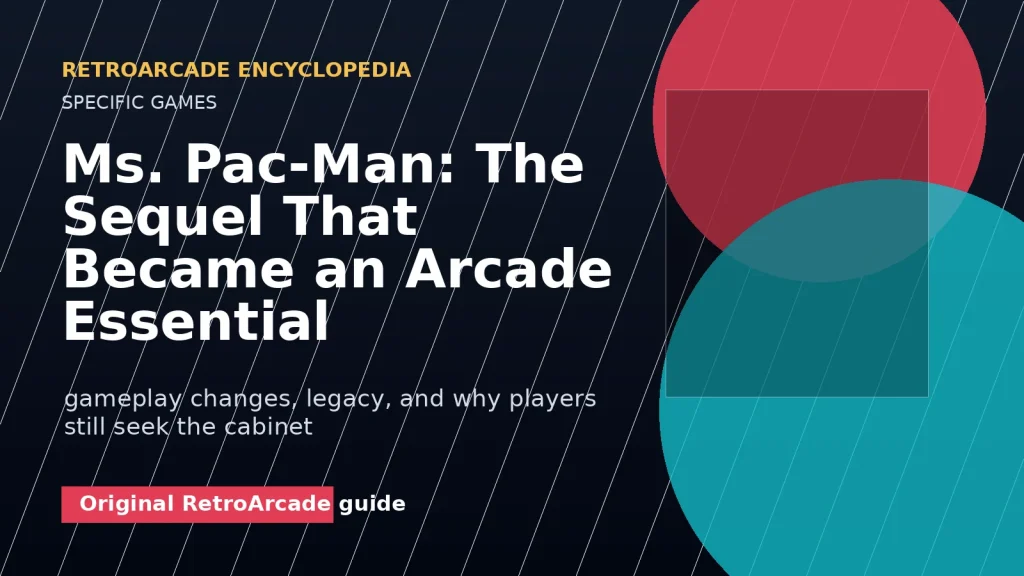 Ms. Pac-Man: The Sequel That Became an Arcade Essential