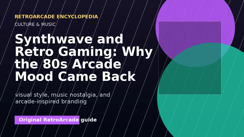 Synthwave and Retro Gaming: Why the 80s Arcade Mood Came Back
